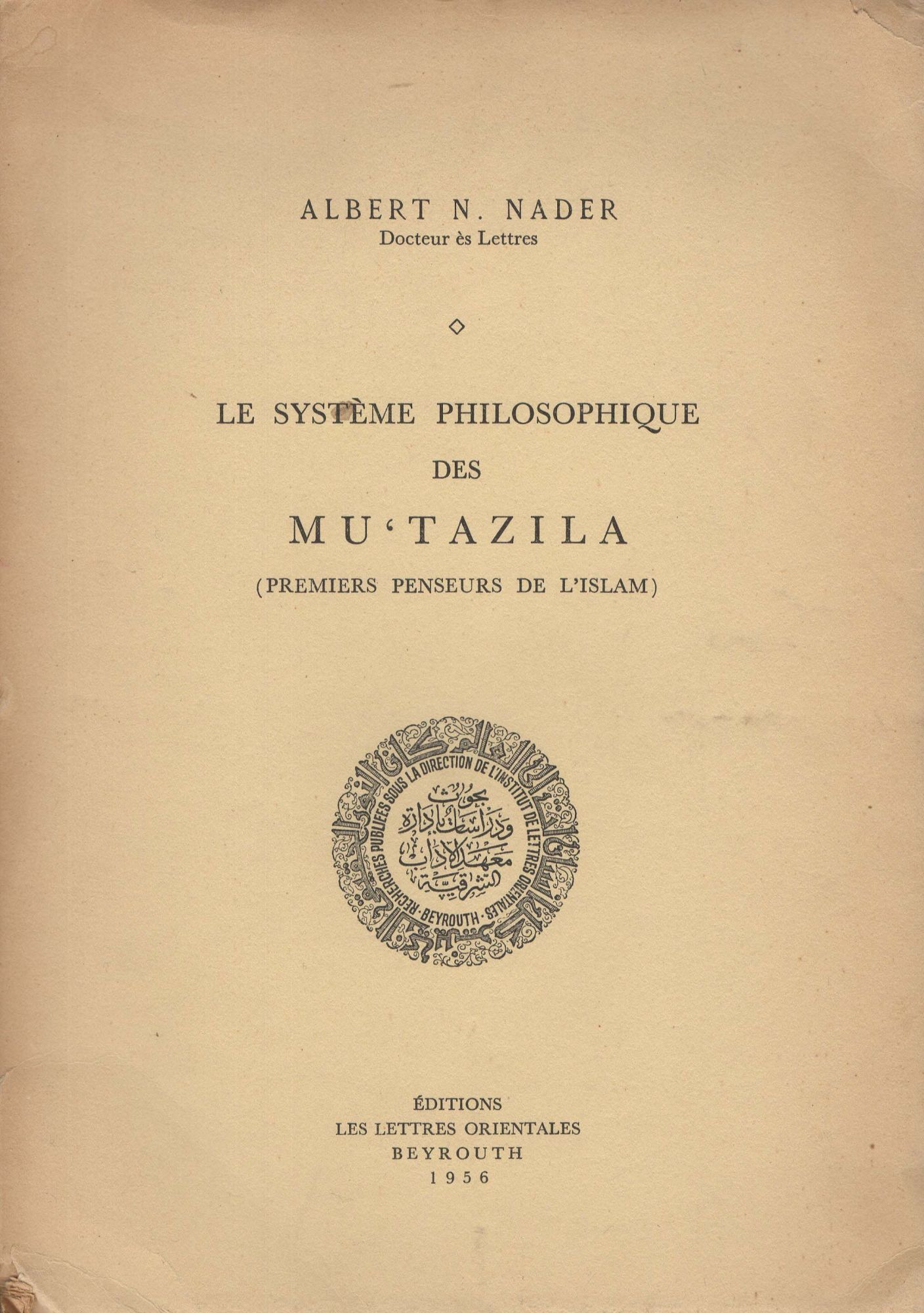 La Systeme Philosophique des Mu'tazila Premiers Penseurs de L'Islam ...