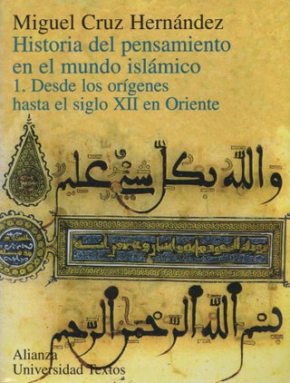 Historia del pensamiento en el mundo islamico. 1. Desde los origines hasta el siglo XII en. Miguel Cruz Hernandez.