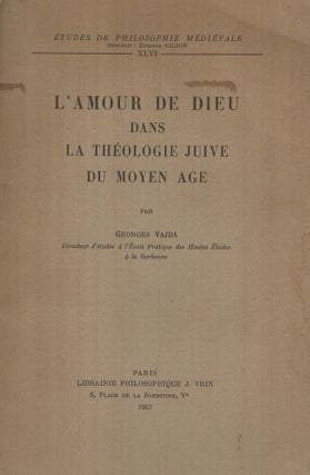 Item #91856 L'Amour de Dieu dans la Theologie Juive du Moyen Age. Georges Vadja
