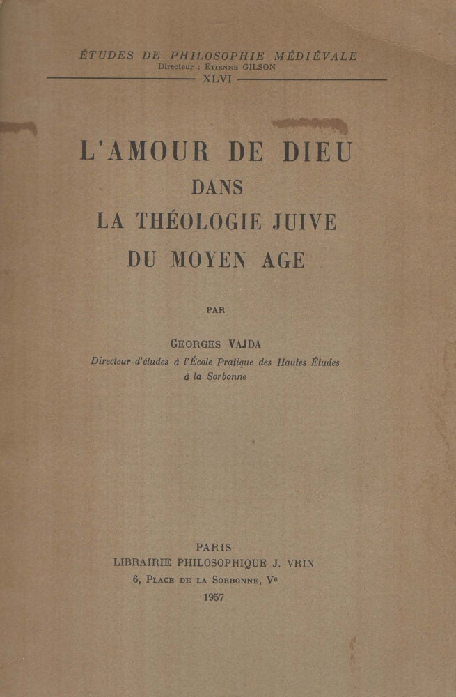 Item #91856 L'Amour de Dieu dans la Theologie Juive du Moyen Age. Georges Vadja.