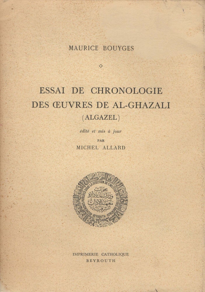 Item #91874 Essai de chronologie des oeuvres de al-Ghazali )Algazel). Maurice Bouyges.
