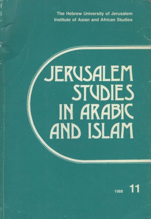 Item #92146 Jerusalem Studies in Arabic and Islam 11: 1988. S. Pines, M. J. Kister, S. Shaked,...