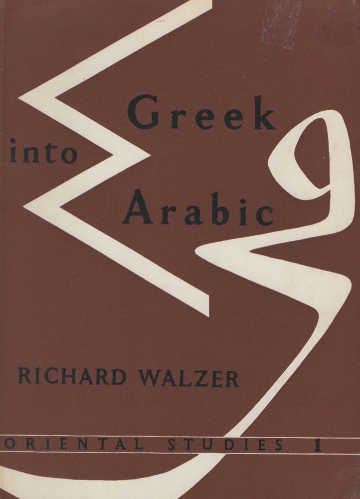 Item #92198 Greek into Arabic: Essays on Islamic Philosophy. Richard Walzer.