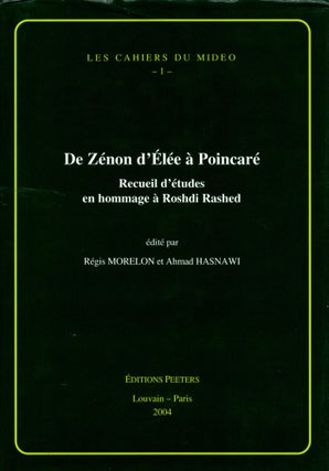 Item #92356 De Zenon d'Elee a Poincare: Recuiel d'etudes en hommage a Roshdi Rashed. Regis...