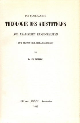 Item #92413 Die Sogenannte Theologie des Aristoteles Aus Arabischen Handschriften. Fr. Dieterici,...
