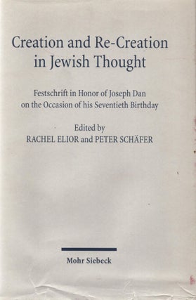 Item #92527 Creation and Re-Creation in Jewish Thought: Festschrift in Honor of Joseh Dan on the...