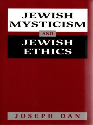 Item #93120 Jewish Mysticism & Jewish Ethics. Joseph Dan