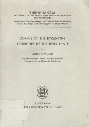 Item #94140 Corpus of the Byzantine Churches in the Holy Land. Asher Ovadiah