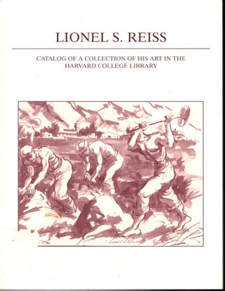 Lionel S. Reiss: Catalog of a Collection of His Art in the Harvard College Library