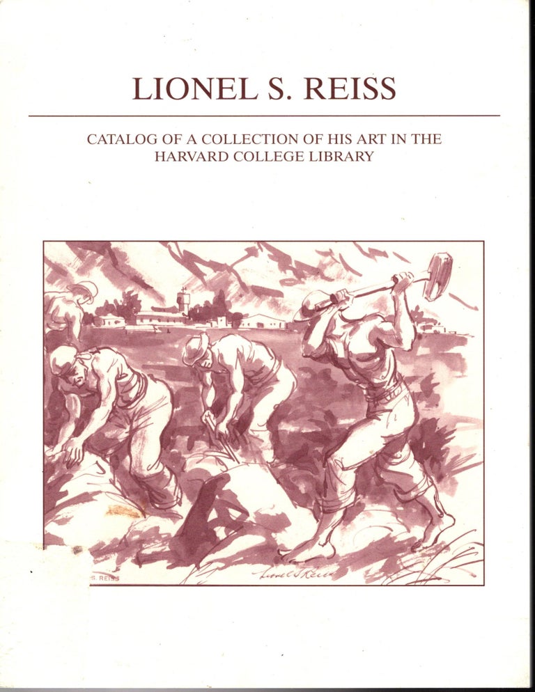 Item #94223 Lionel S. Reiss: Catalog of a Collection of His Art in the Harvard College Library. Kenneth E. Carpenter.